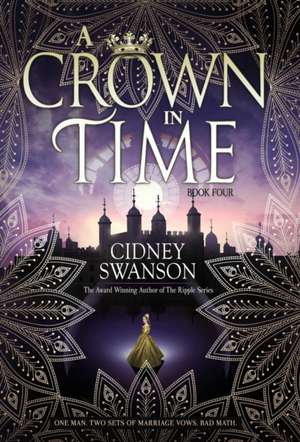 A Crown in Time de Cidney Swanson