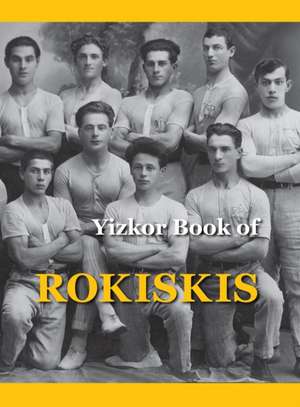 Memorial Book of Rokiskis de M. Bakalczuk-Felin