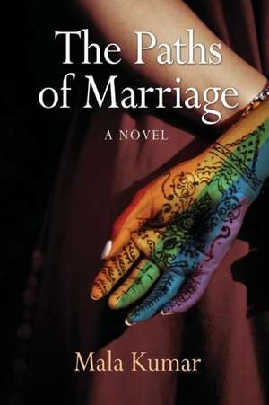 The Paths of Marriage de Mala Kumar