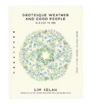 Grotesque Weather and Good People de Solah Lim