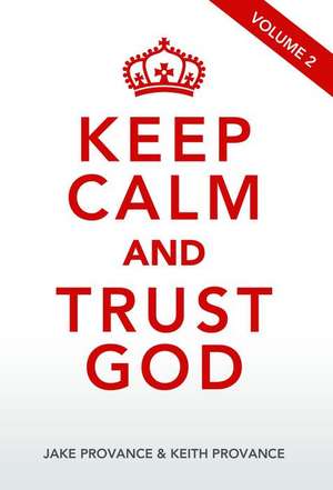 Keep Calm and Trust God, Volume 2 de Of Faith Words