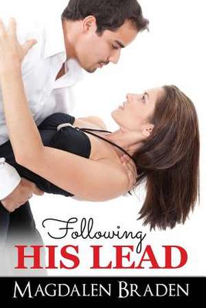 Following His Lead de Magdalen Braden