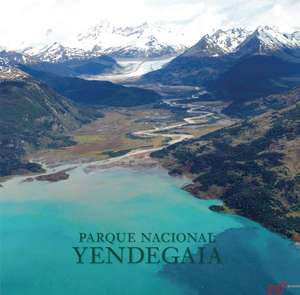 Parque Nacional Yendegaia: 50 States, 100 Families, Infinite Dreams de Douglas Tompkins