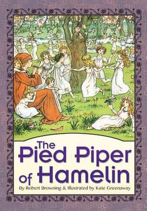 The Pied Piper of Hamelin (Illustrated) de Robert Browning