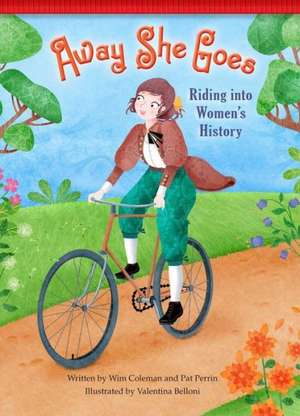 Away She Goes!: Riding Into Women's History de Wim Coleman