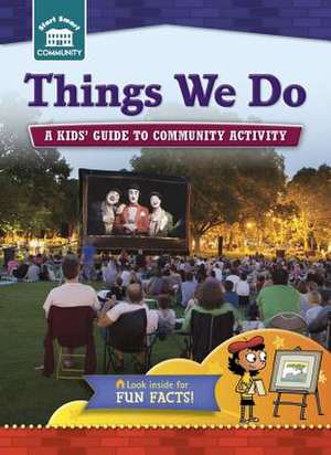 Things We Do: A Kids' Guide to Community Activity de Rachelle Kreisman