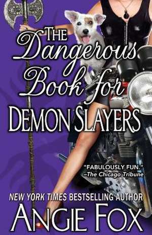 The Dangerous Book for Demon Slayers de Angie Fox