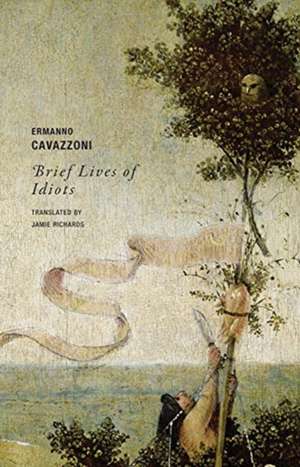 Brief Lives of Idiots de Ermanno Cavazzoni