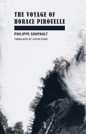 The Voyage of Horace Pirouelle de Philippe Soupault