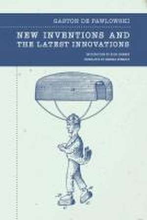 New Inventions and the Latest Innovations de Gaston De Pawlowski