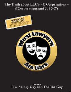 Most Lawyers Are Liars - The Truth About LLC's - Updated de The Money Guy