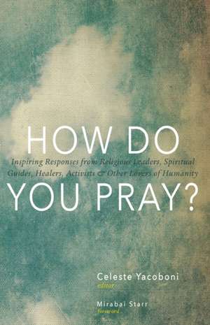 How Do You Pray? de Celeste Yacoboni