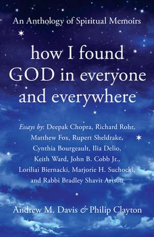 How I Found God in Everyone and Everywhere de Andrew M. Davis