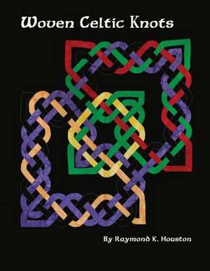 Woven Celtic Knots de Raymond K Houston