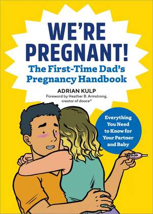 We're Pregnant! The First Time Dad's Pregnancy Handbook de Adrian Kulp