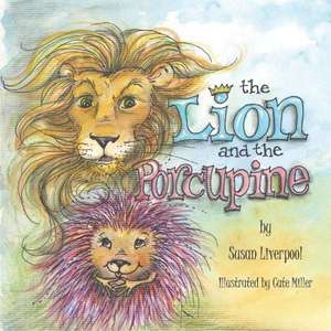 The Lion and the Porcupine de Susan Liverpool