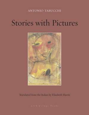 Stories with Pictures de Antonio Tabucchi