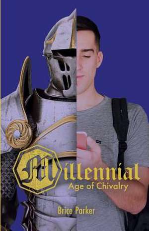 Millennial Age of Chivalry de Parker, Brice