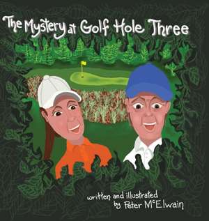 The Mystery at Golf Hole Three de Peter McElwain