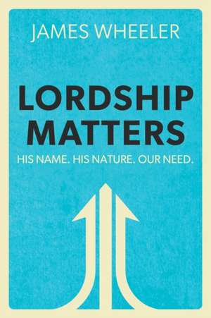 Lordship Matters de James Wheeler