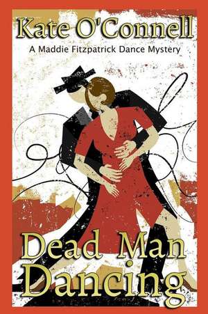 Dead Man Dancing de Kate O'Connell