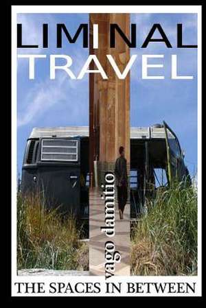 Liminal Travel