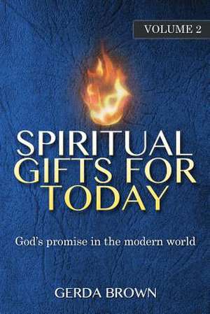 Spiritual Gifts for Today Volume 2