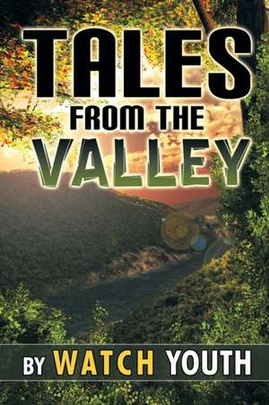 Tales From the Valley de Watch Youth