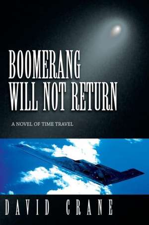 Boomerang Will Not Return de David Crane