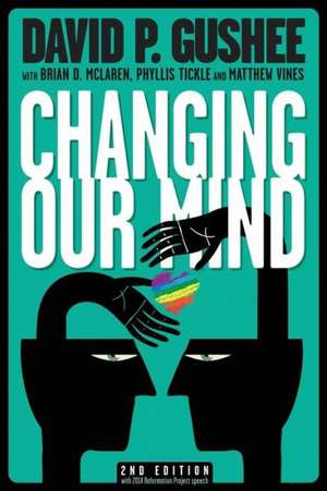 Changing Our Mind, second edition de David P Gushee