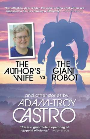 The Author's Wife vs. The Giant Robot de Adam-Troy Castro