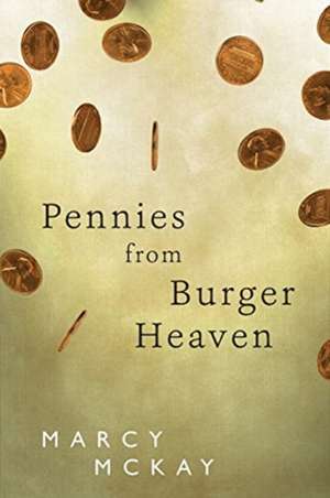 Pennies from Burger Heaven de Marcy McKay