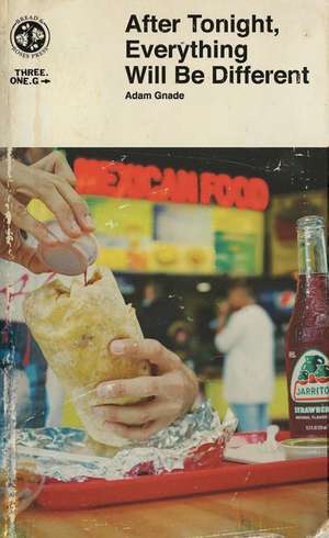 After Tonight, Everything Will Be Different de Adam Gnade