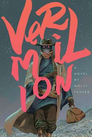 Vermilion de Molly Tanzer