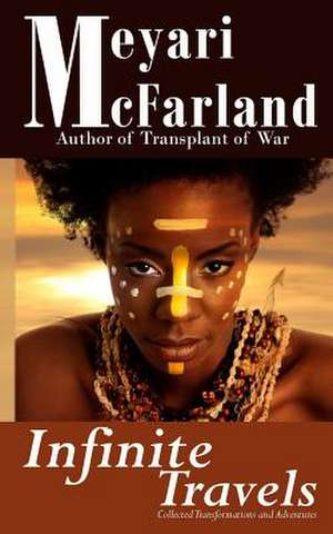 Infinite Travels de Meyari McFarland