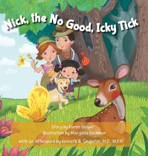 Nick, the No Good, Icky Tick de Karen Gloyer