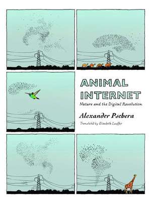 Animal Internet: Nature and the Digital Revolution de Alexander Pschera