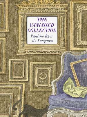 The Vanished Collection de Pauline Baer de Perignon