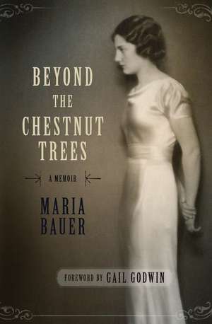 Beyond the Chestnut Trees de Maria Bauer