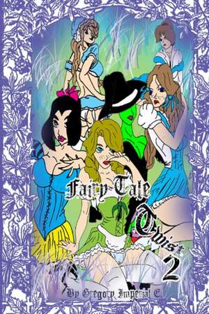 Fairy Tale Twist 2 de Gregory Imperial E.