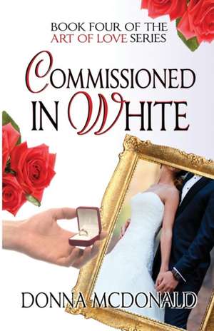 Commissioned In White de Donna McDonald