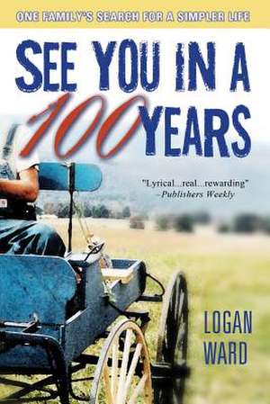 See You in a Hundred Years de Logan Ward