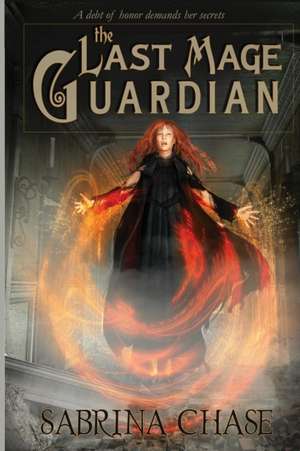 The Last Mage Guardian de Sabrina Chase