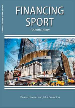 Financing Sport de Dennis R Howard PhD