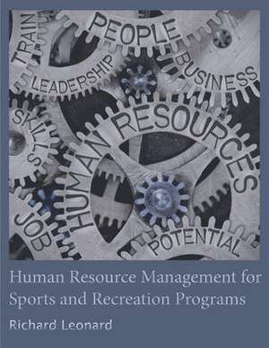 Human Resource Management for Sports and Recreation Programs de Richard Leonard