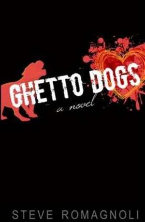 Ghetto Dogs de Steve Romagnoli