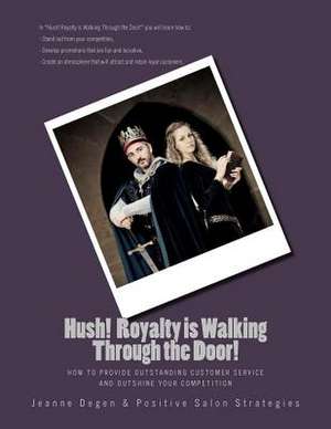 Hush! Royalty Is Walking Through the Door!