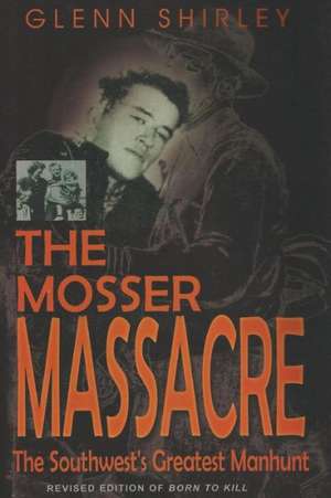 The Mosser Massacre de Glenn Shirley