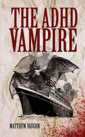 The ADHD Vampire de Matthew Vaughn