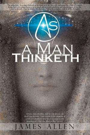 As a Man Thinketh de James Allen